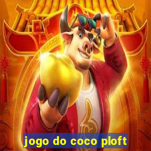 jogo do coco ploft